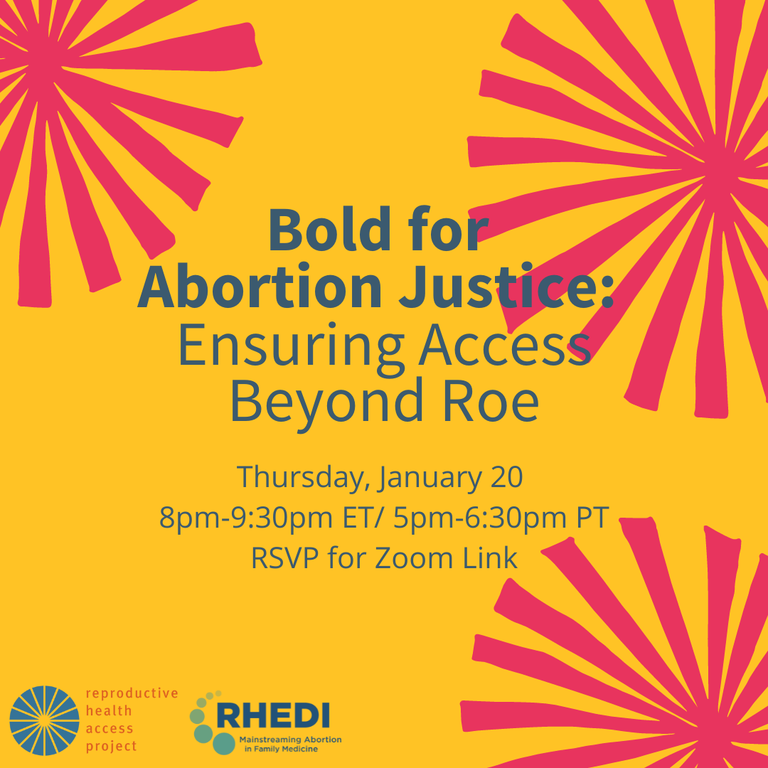 Reproductive Health Access Project Bold for Abortion Justice